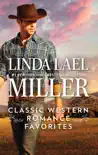 Linda Lael Miller Classic Western Romance Favorites synopsis, comments