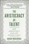 The Aristocracy of Talent synopsis, comments