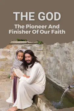 the god the pioneer and finisher of our faith book cover image
