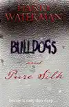Bulldogs and Pure Silk synopsis, comments