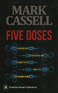 five doses: a collection of horror, cyberpunk, fantasy, sci-fi and steampunk stories book cover image