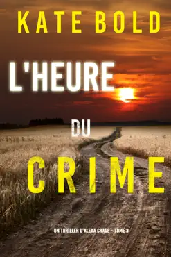 l'heure du crime (un thriller d'alexa chase – tome 3) book cover image