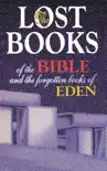 Lost Books of the Bible and the Forgotten Books of Eden synopsis, comments
