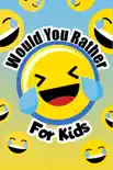 Would You Rather For Kids synopsis, comments