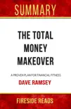 The Total Money Makeover: A Proven Plan for Financial Fitness by Dave Ramsey: Summary by Fireside Reads sinopsis y comentarios