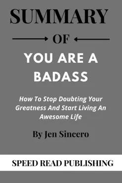 summary of you are a badass by jen sincero how to stop doubting your greatness and start living an awesome life book cover image