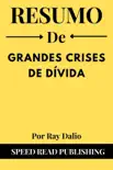 Resumo De Grandes Crises De Dívida Por Ray Dalio sinopsis y comentarios
