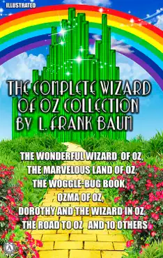 the complete wizard of oz collection by l. frank baum. illustrated book cover image