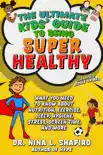 Ultimate Kids' Guide to Being Super Healthy e-book