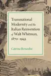 Transnational Modernity and the Italian Reinvention of Walt Whitman, 1870-1945 sinopsis y comentarios
