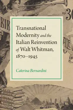 transnational modernity and the italian reinvention of walt whitman, 1870-1945 imagen de la portada del libro