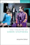 The Theatre of Simon Stephens synopsis, comments