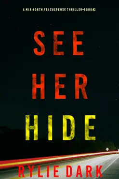 see her hide (a mia north fbi suspense thriller—book two) book cover image