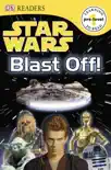 DK Readers L0: Star Wars: Blast Off! (Enhanced Edition)
