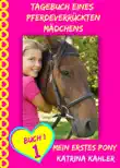 Tagebuch eines pferdeverrückten Mädchens - Mein erstes Pony - Buch 1 sinopsis y comentarios