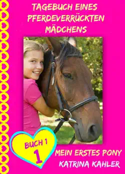 tagebuch eines pferdeverrückten mädchens - mein erstes pony - buch 1 imagen de la portada del libro