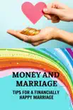 Money And Marriage: Tips For A Financially Happy Marriage sinopsis y comentarios
