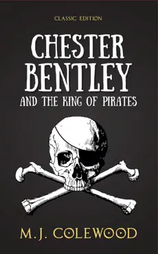 chester bentley and the king of pirates - classic edition book cover image