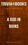A God in Ruins: A Novel by Kate Atkinson (Trivia-On-Books) sinopsis y comentarios