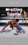 Wrestling Tutorial synopsis, comments