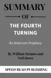 Summary Of The Fourth Turning By William Strauss and Neil Howe An American Prophecy synopsis, comments