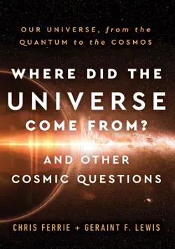 where did the universe come from? and other cosmic questions book cover image