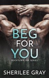Beg for You (Rocktown Ink #1)