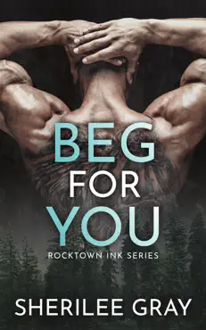 beg for you (rocktown ink #1) book cover image