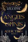 Angels Of Omnis: Addiction