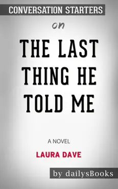 the last thing he told me: a novel by laura dave: conversation starters imagen de la portada del libro