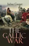 The Gallic War synopsis, comments