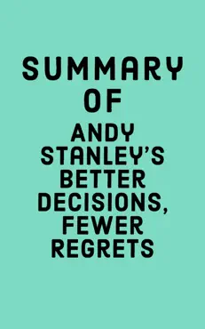summary of andy stanley's better decisions, fewer regrets book cover image