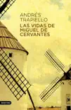 Las vidas de Miguel de Cervantes sinopsis y comentarios