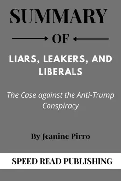 summary of liars, leakers, and liberals by jeanine pirro the case against the anti-trump conspiracy book cover image