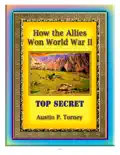 How the Allies Won World War II Top Secret reviews