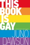This Book Is Gay book summary, reviews and download