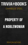 Property of a Noblewoman: A Novel by Danielle Steel (Trivia-On-Books) sinopsis y comentarios
