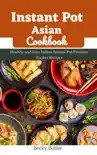 Instant Pot Asian Cookbook synopsis, comments