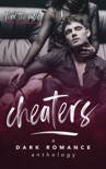 Cheaters: A Dark Romance Anthology
