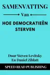 Samenvatting Van Hoe Democratieën Sterven Door Steven Levitsky En Daniel Ziblatt sinopsis y comentarios