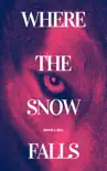 Where the Snow Falls synopsis, comments