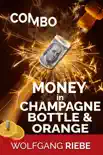 Combo Money in Champagne Bottle & Orange sinopsis y comentarios
