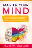 Master Your Mind: 11 Mental Hacks to Eliminate Negative Thoughts, Improve Your Emotional Intelligence, and End Procrastination sinopsis y comentarios
