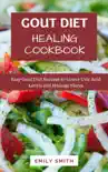 The Gout Diet Healing Cookbook sinopsis y comentarios
