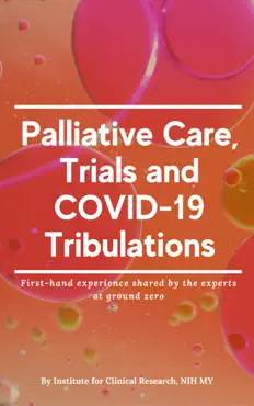 palliative care, trials and covid-19 tribulations book cover image