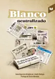 Blanco neutralizado synopsis, comments
