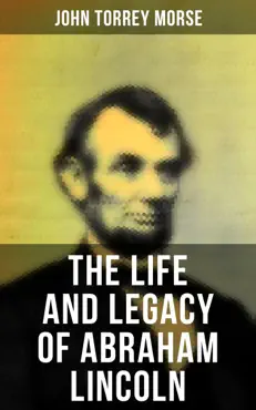 the life and legacy of abraham lincoln book cover image