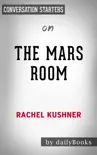 The Mars Room: A Novel by Rachel Kushner: Conversation Starters sinopsis y comentarios