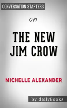 the new jim crow: mass incarceration in the age of colorblindness by michelle alexander: conversation starters book cover image