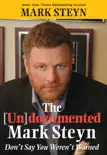 The Undocumented Mark Steyn synopsis, comments